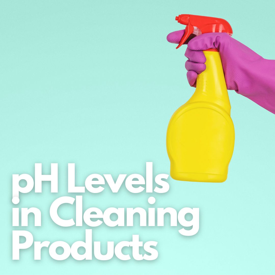 pH Levels in Cleaning Products