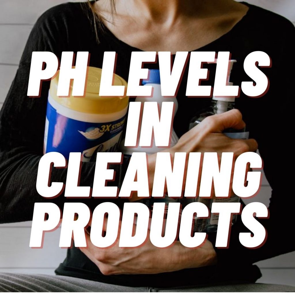 pH levels in cleaning products