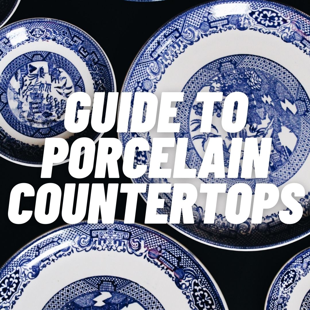 Guide to Porcelain Countertops