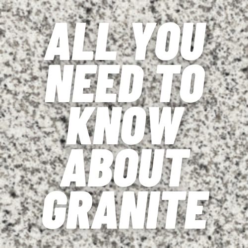 All You Need To Know About Granite