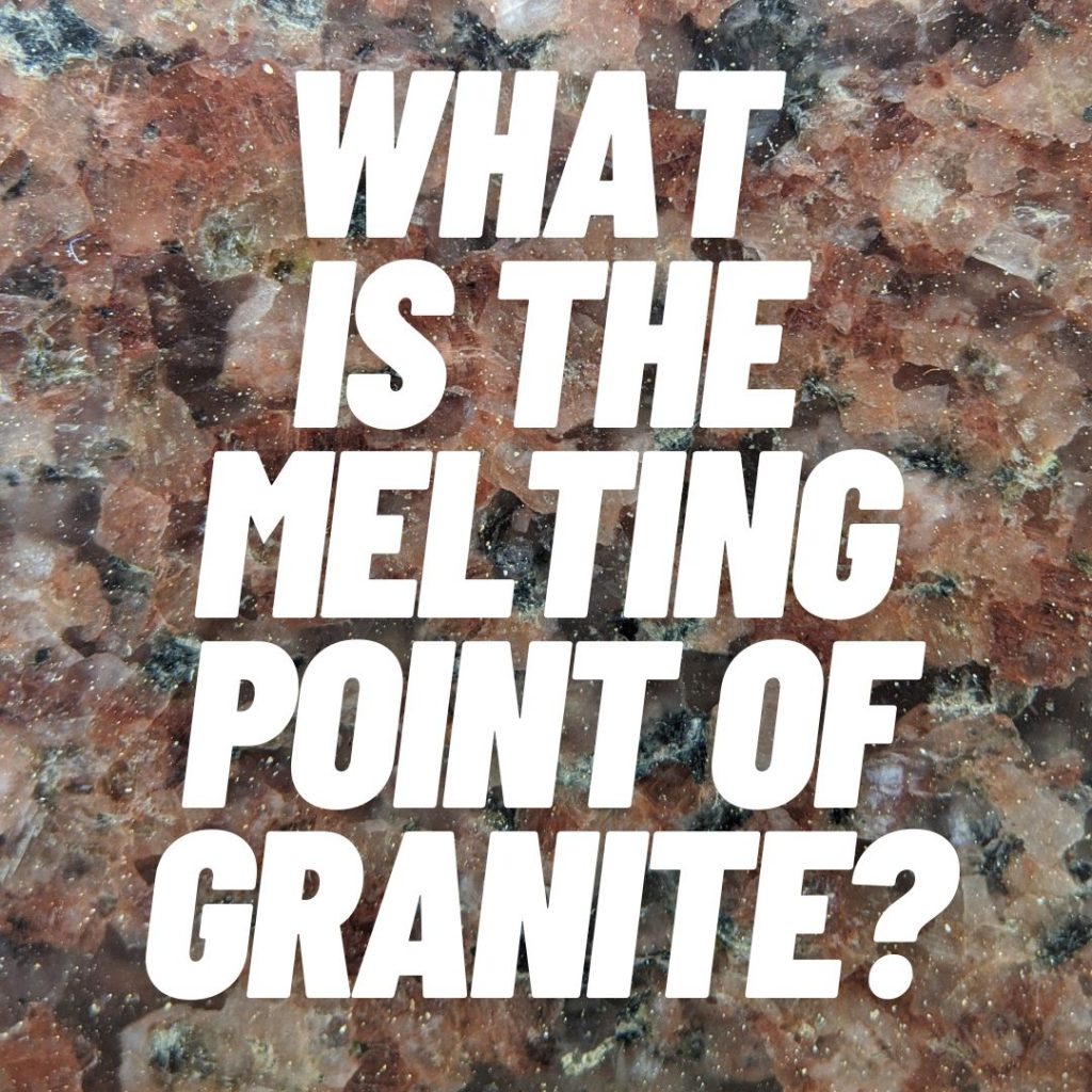 What is the melting point of granite?