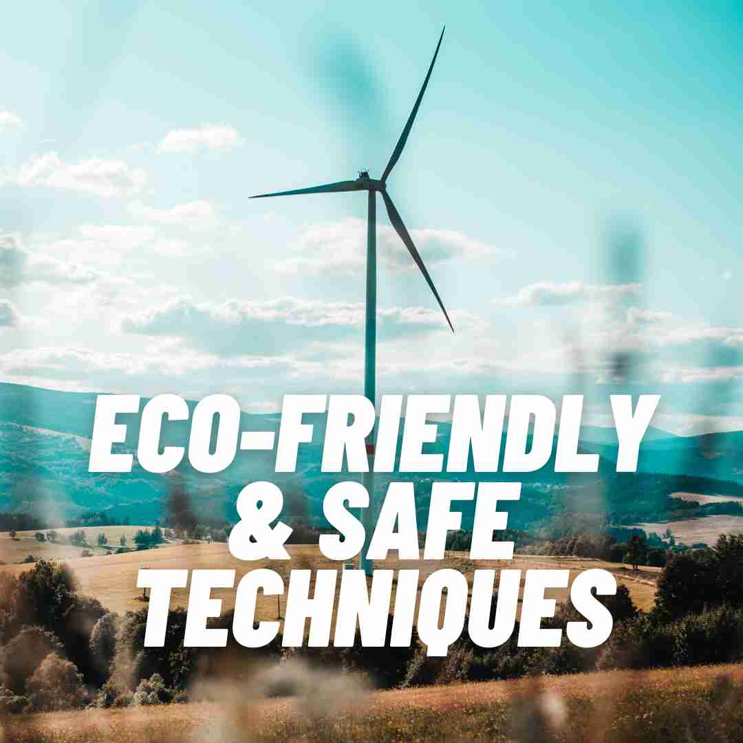 Eco-Friendly & Safe Techniques