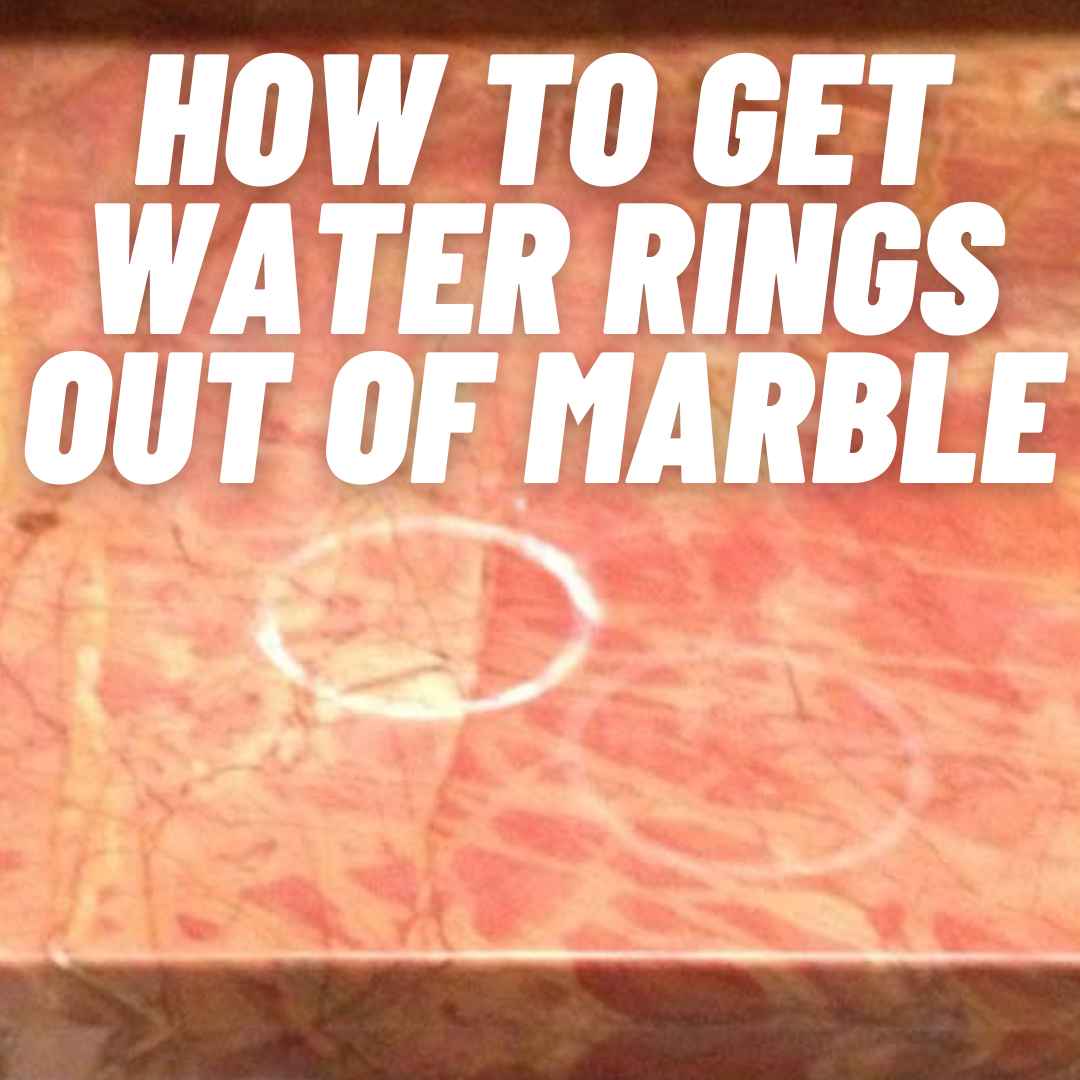 How to Get Water Rings Out of Marble