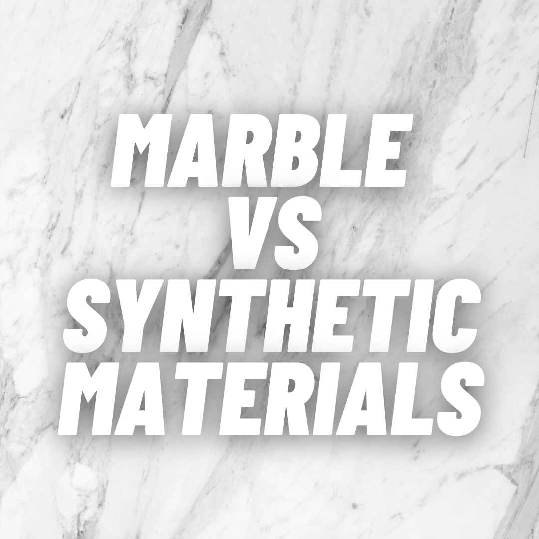 Marble vs Synthetic Materials