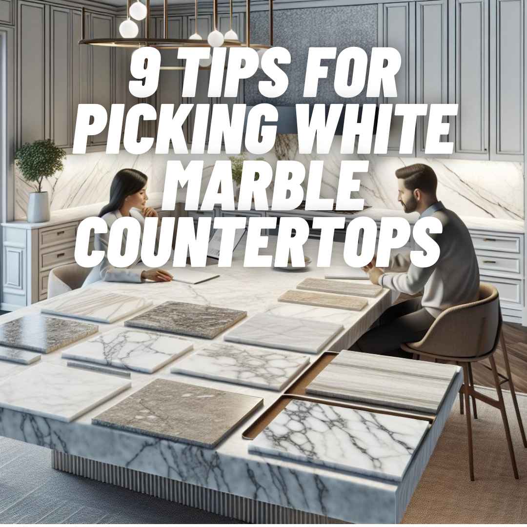 9 Tips for Picking White Marble Countertops for Your Kitchen